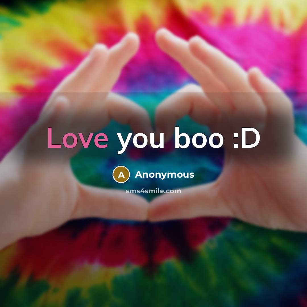 “Love you boo :D” quote by Anonymous