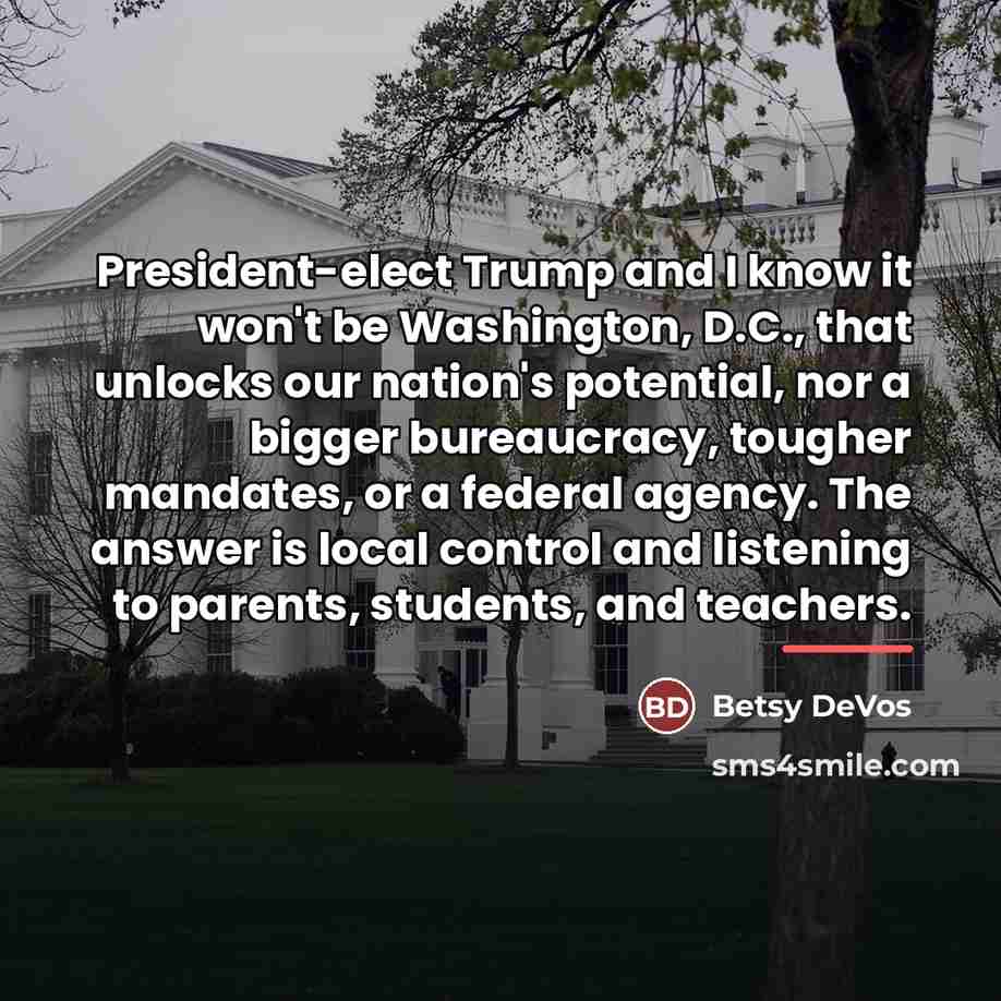 “President-elect Trump and I know it won't be Washington, D.C.,…” quote by Betsy DeVos