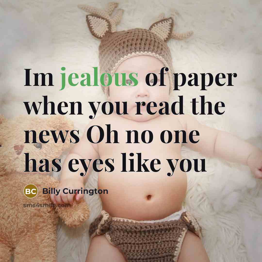 “Im jealous of paper when you read the news Oh…” quote by Billy Currington