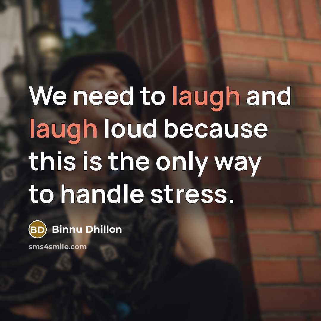 “We need to laugh and laugh loud because this is…” quote by Binnu Dhillon