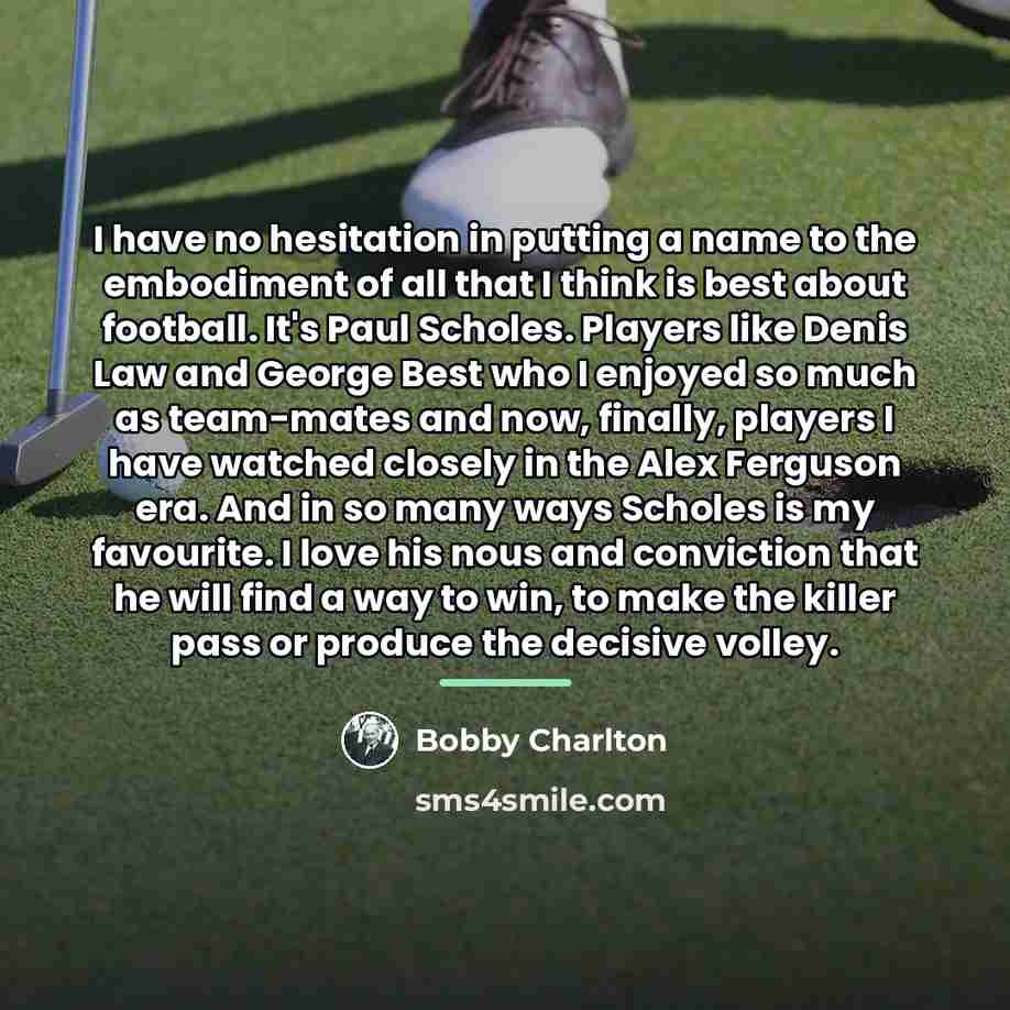 “I have no hesitation in putting a name to the…” quote by Bobby Charlton