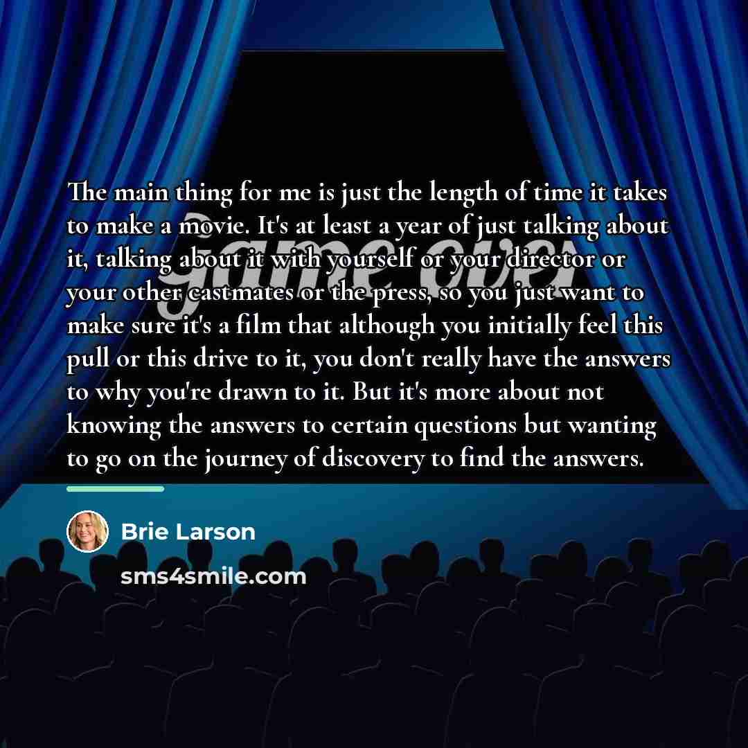 “The main thing for me is just the length of…” quote by Brie Larson