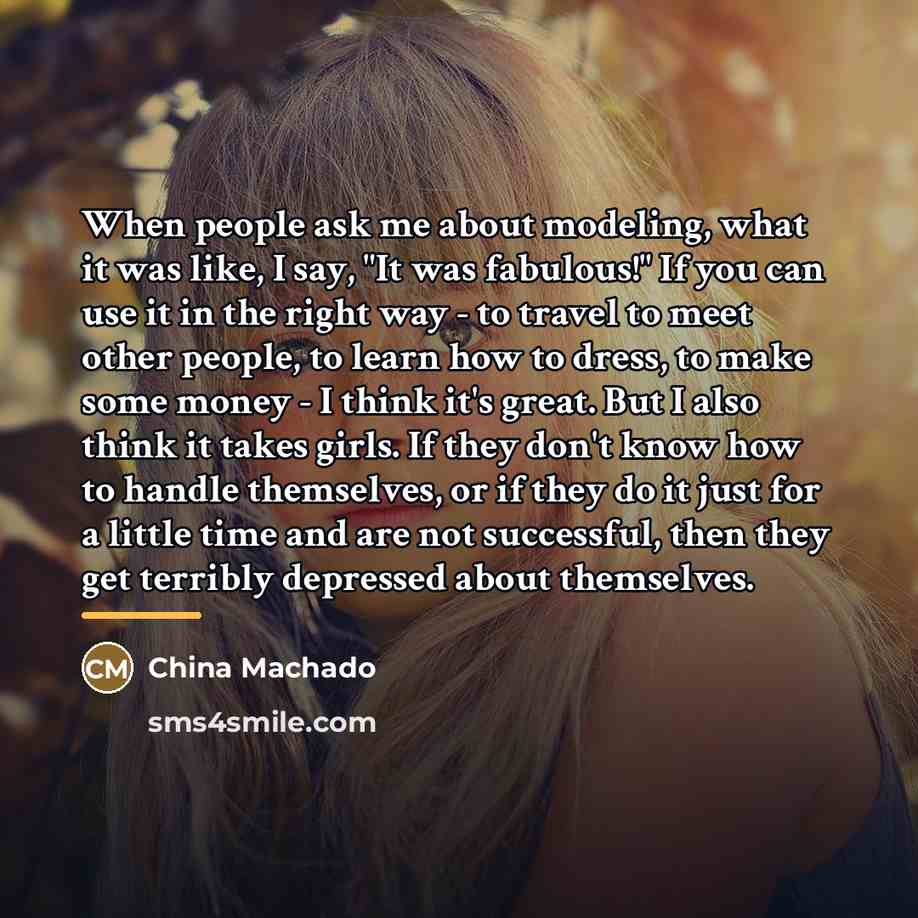 “When people ask me about modeling, what it was like,…” quote by China Machado