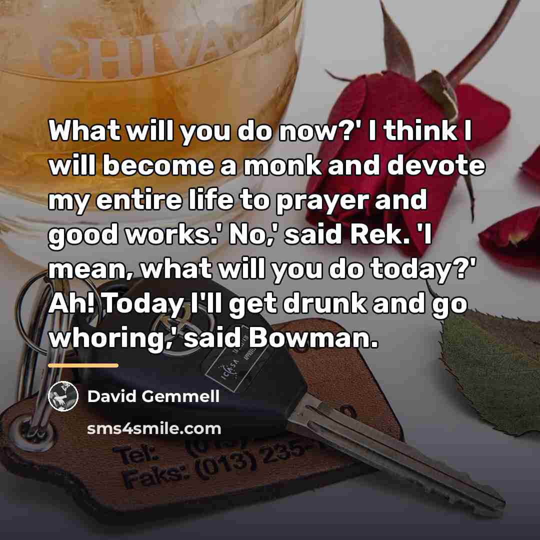 “What will you do now?' I think I will become…” quote by David Gemmell