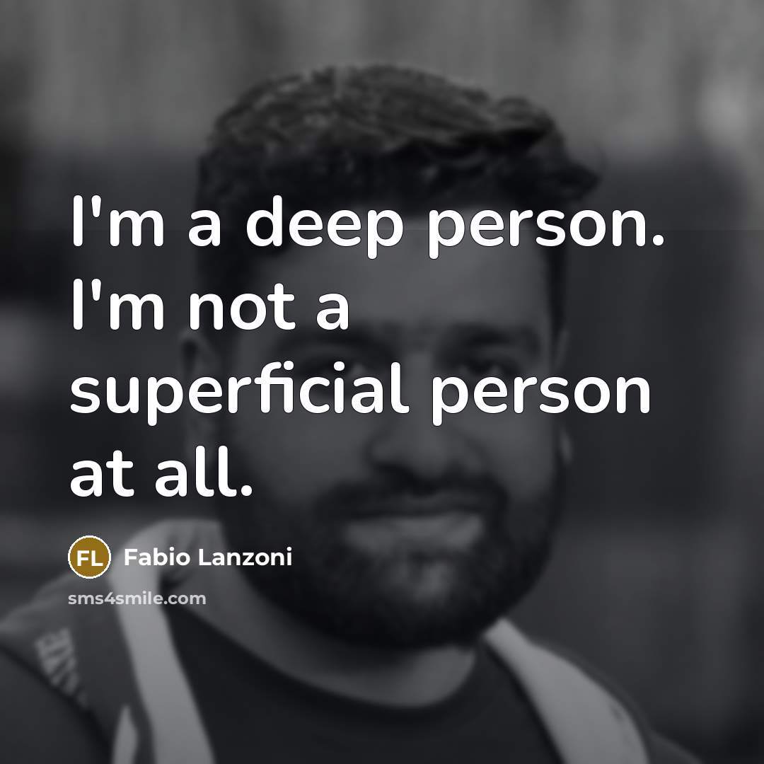 “I'm a deep person. I'm not a superficial person at…” quote by Fabio Lanzoni