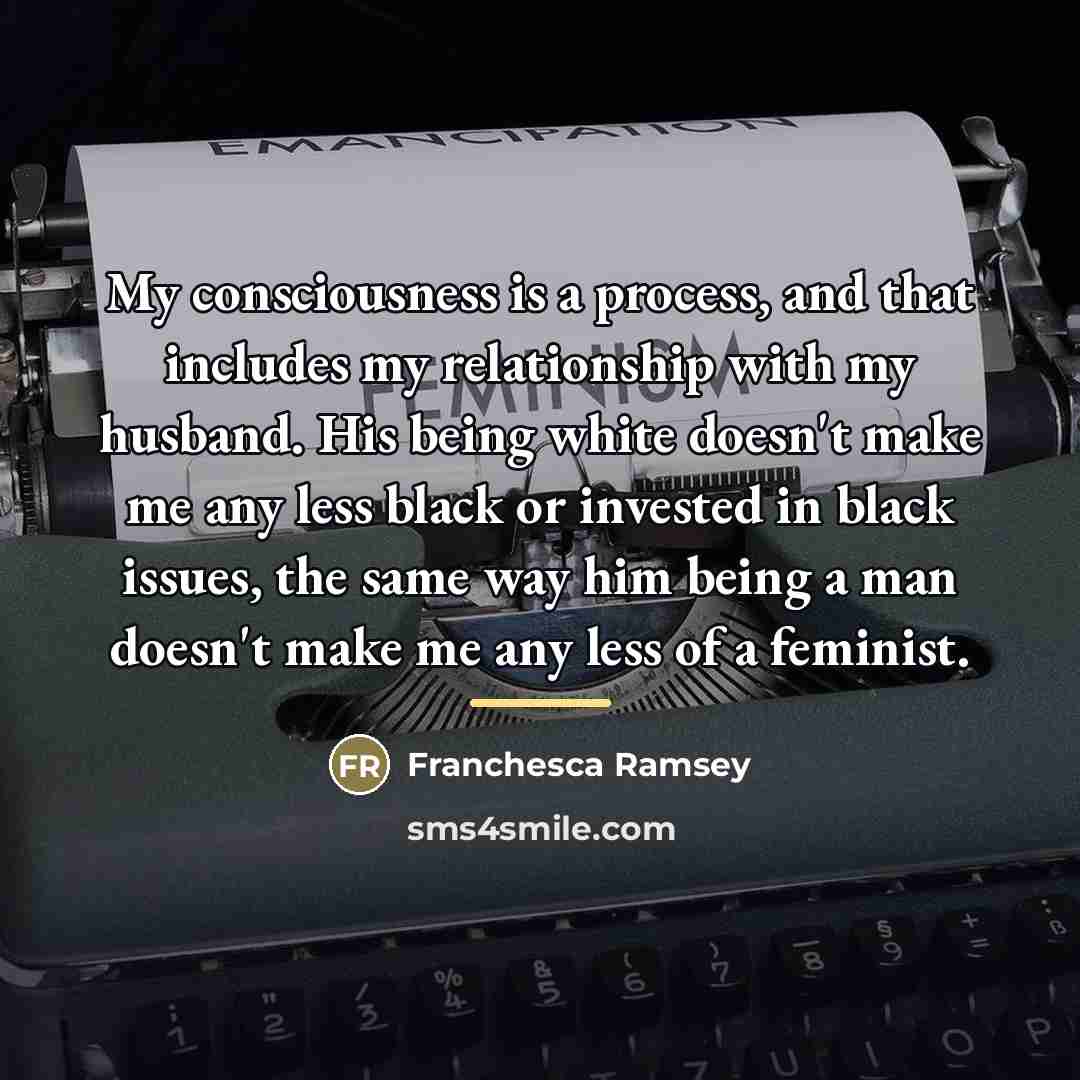 “My consciousness is a process, and that includes my relationship…” quote by Franchesca Ramsey