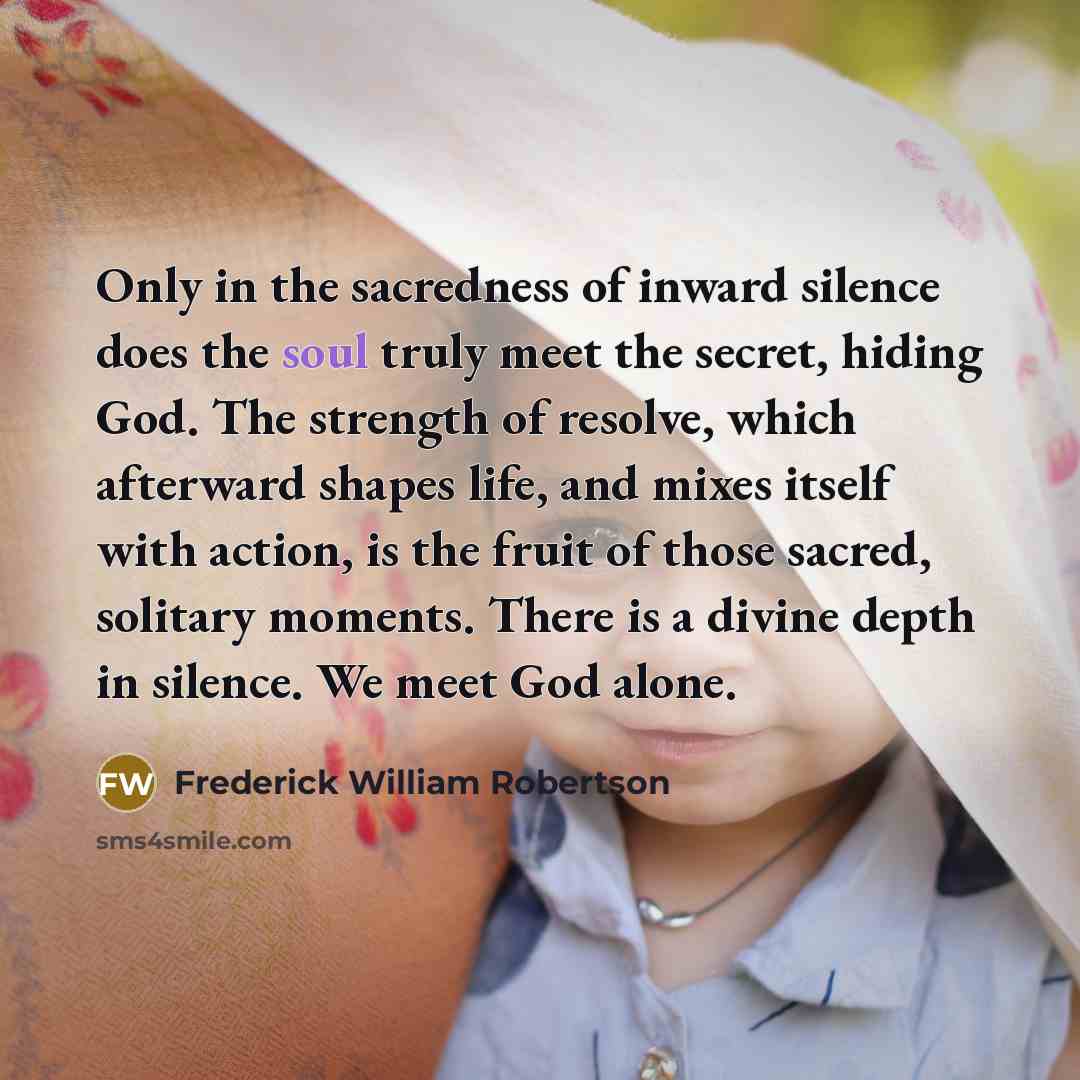 “Only in the sacredness of inward silence does the soul…” quote by Frederick William Robertson