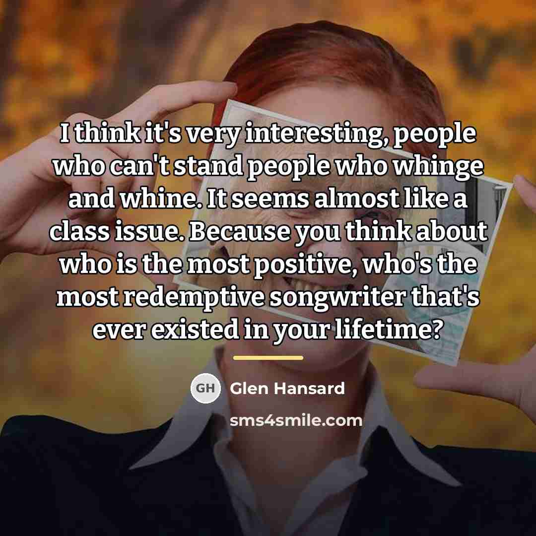 “I think it's very interesting, people who can't stand people…” quote by Glen Hansard