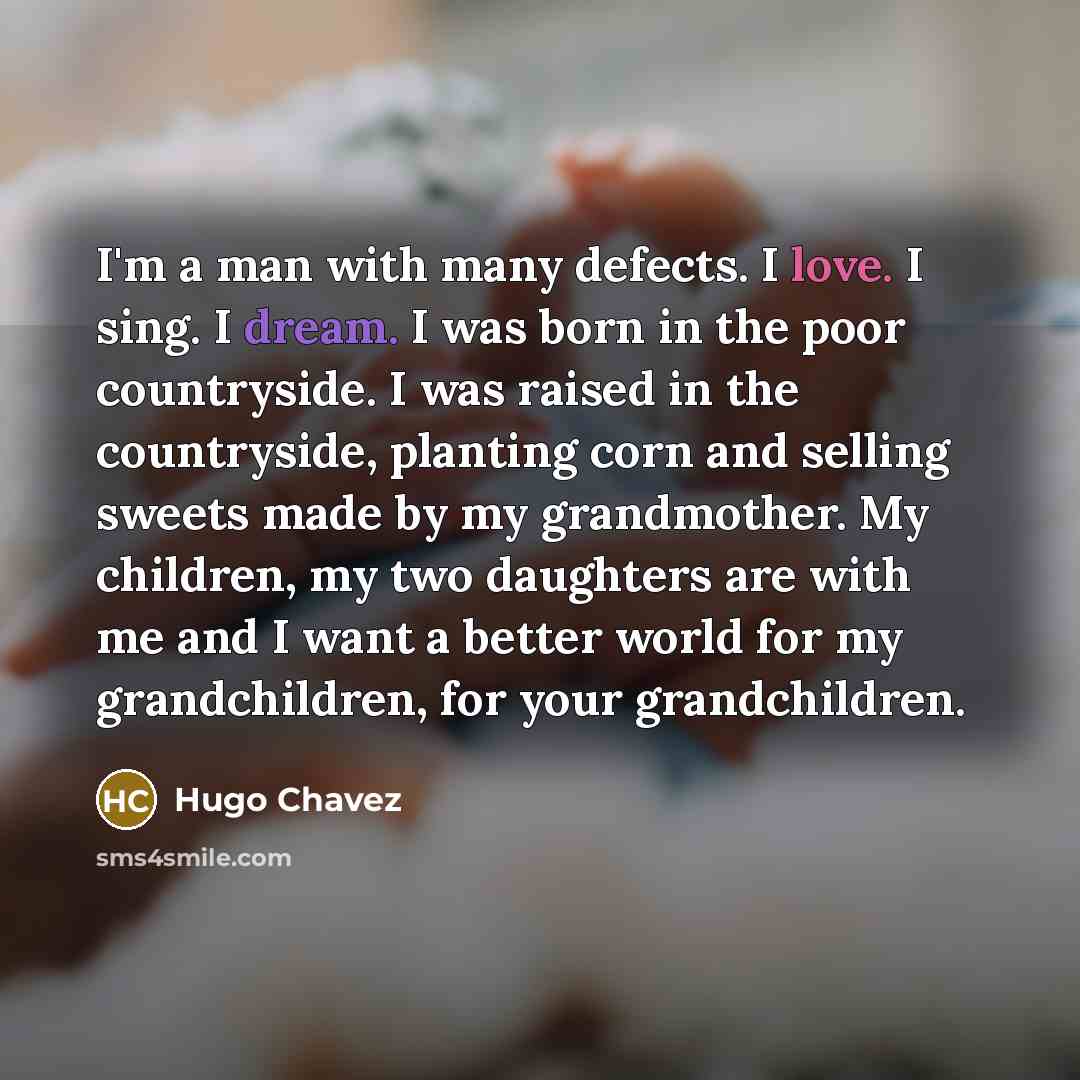 “I'm a man with many defects. I love. I sing.…” quote by Hugo Chavez