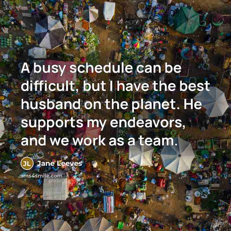 “A busy schedule can be difficult, but I have the…” quote by Jane Leeves