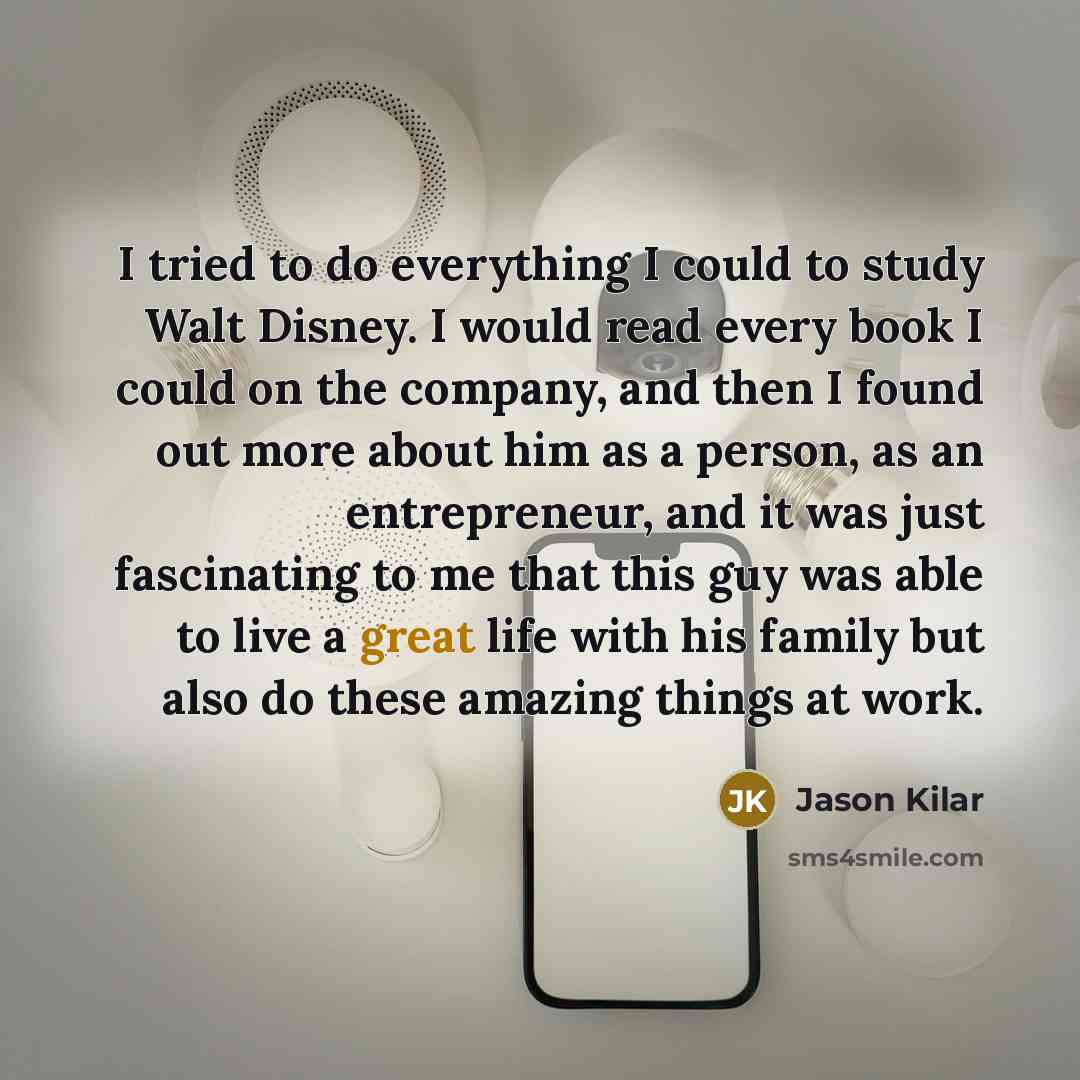 “I tried to do everything I could to study Walt…” quote by Jason Kilar
