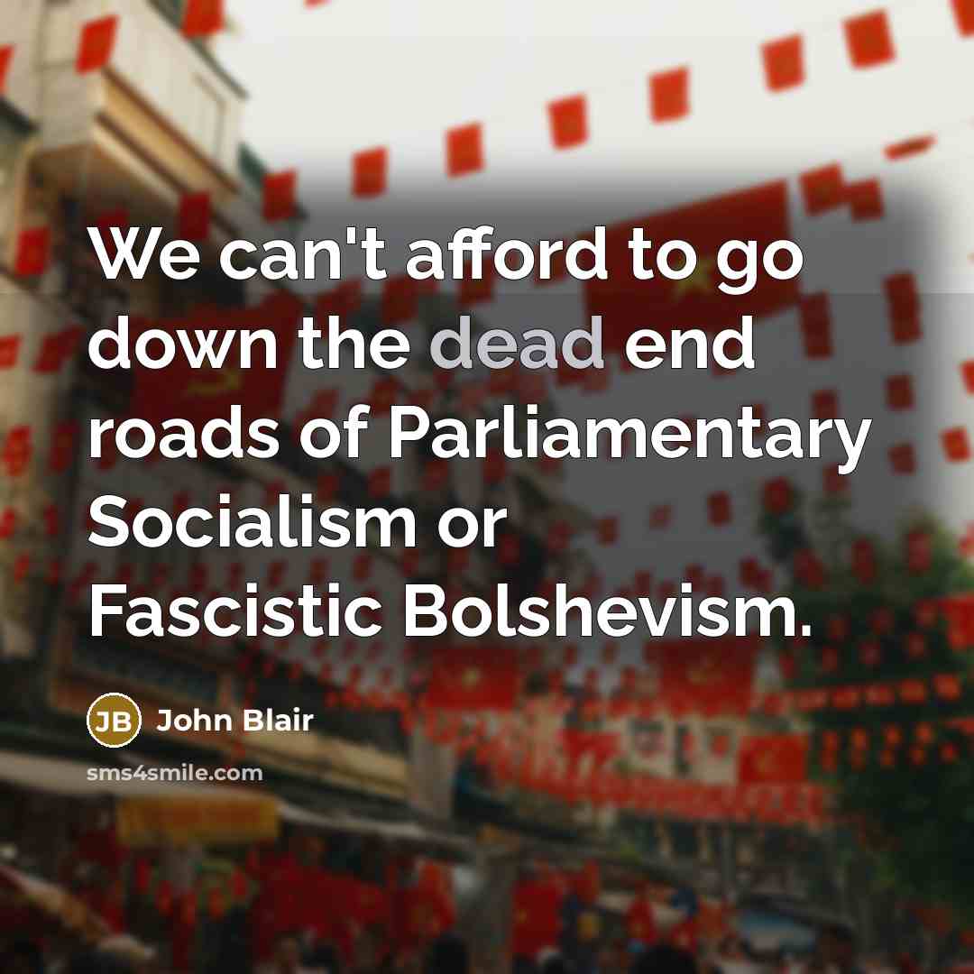 “We can't afford to go down the dead end roads…” quote by John Blair