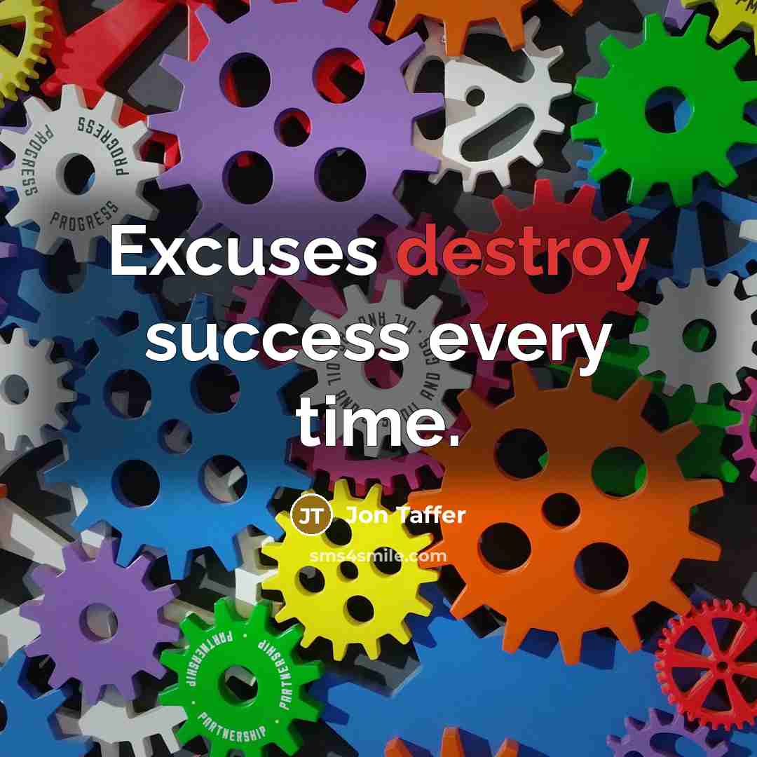 “Excuses destroy success every time.…” quote by Jon Taffer