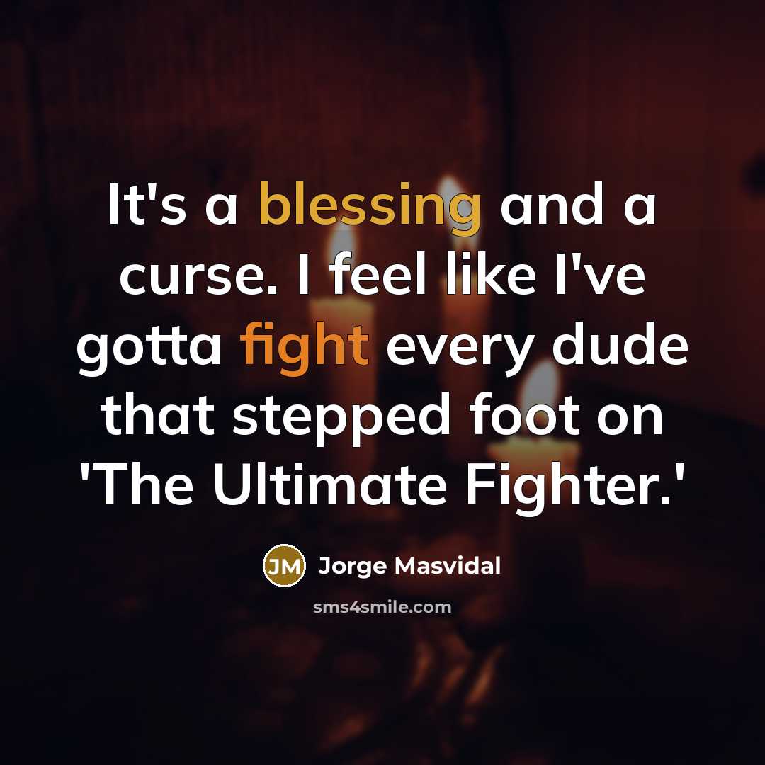 “It's a blessing and a curse. I feel like I've…” quote by Jorge Masvidal