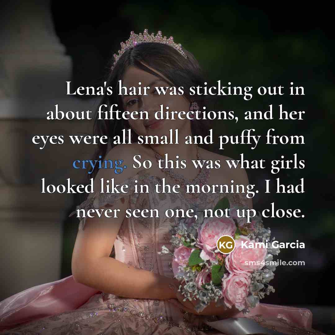 “Lena's hair was sticking out in about fifteen directions, and…” quote by Kami Garcia