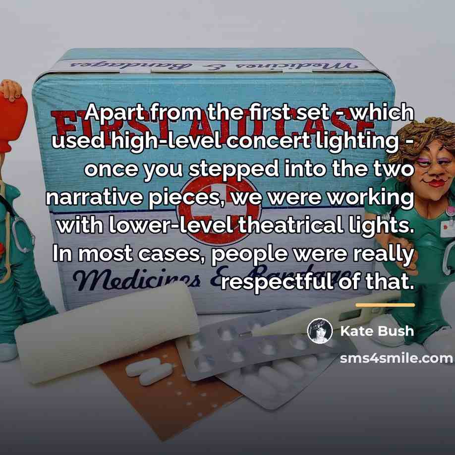 “Apart from the first set - which used high-level concert…” quote by Kate Bush