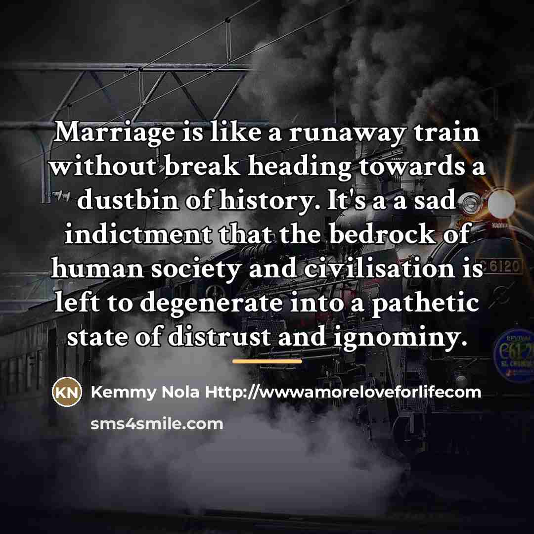 “Marriage is like a runaway train without break heading towards…” quote by Kemmy Nola Http://wwwamoreloveforlifecom