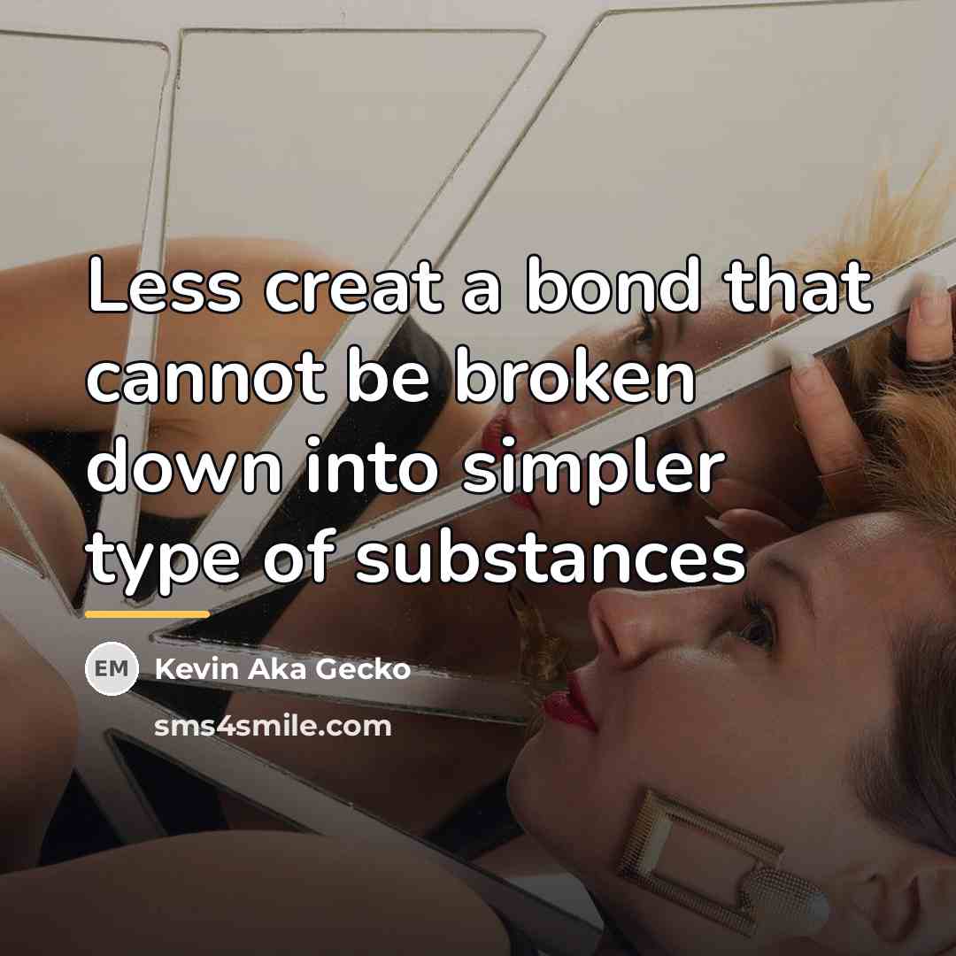 “Less creat a bond that cannot be broken down into…” quote by Kevin Aka Gecko