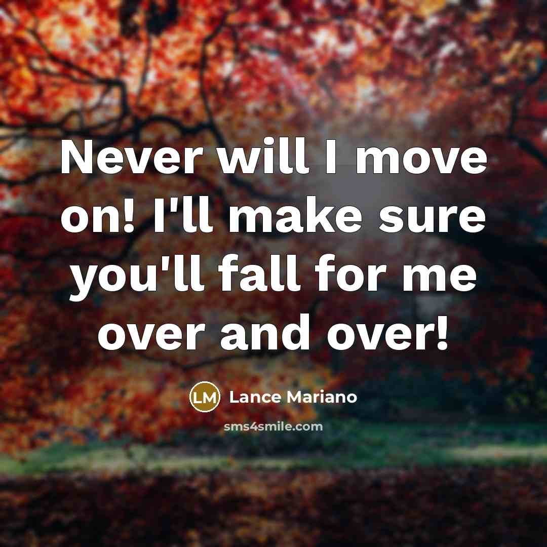“Never will I move on! I'll make sure you'll fall…” quote by Lance Mariano