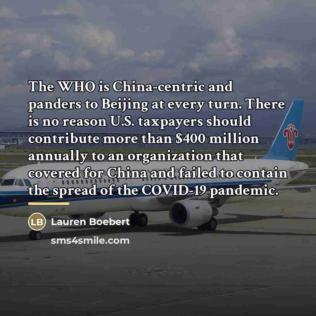 “The WHO is China-centric and panders to Beijing at every…” quote by Lauren Boebert