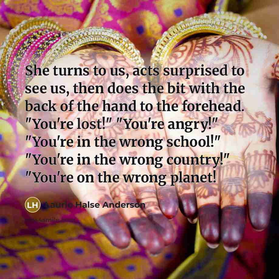 “She turns to us, acts surprised to see us, then…” quote by Laurie Halse Anderson