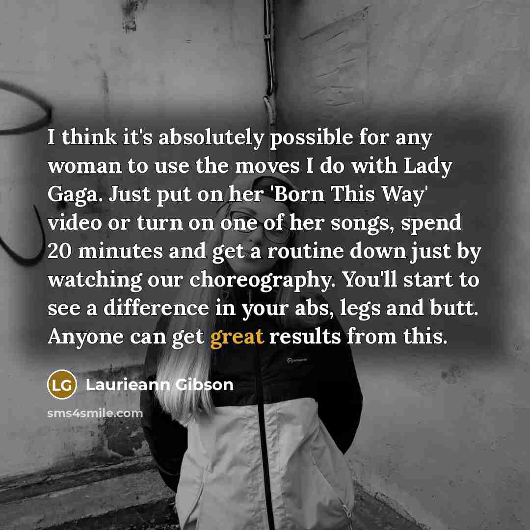 “I think it's absolutely possible for any woman to use…” quote by Laurieann Gibson