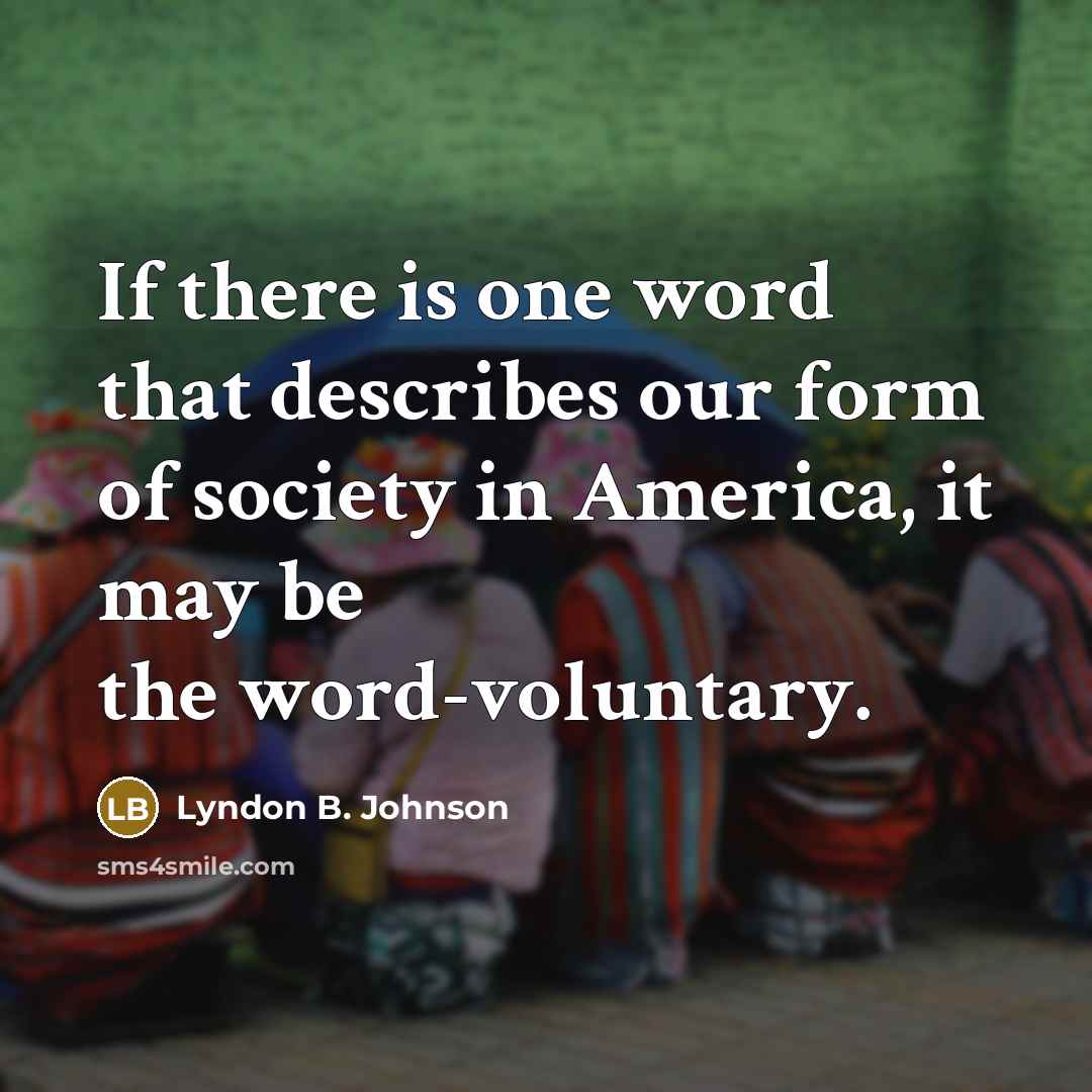 “If there is one word that describes our form of…” quote by Lyndon B. Johnson