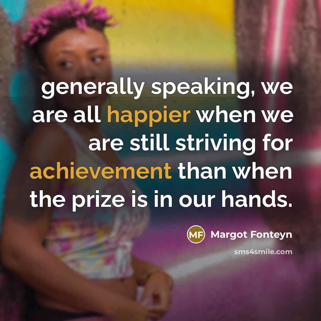 “generally speaking, we are all happier when we are still…” quote by Margot Fonteyn