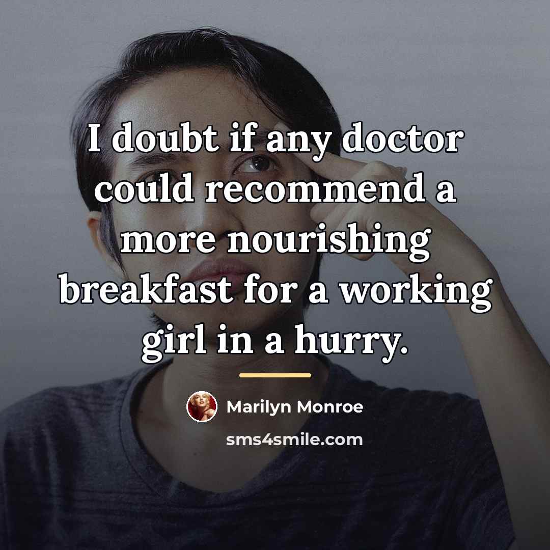 “I doubt if any doctor could recommend a more nourishing…” quote by Marilyn Monroe