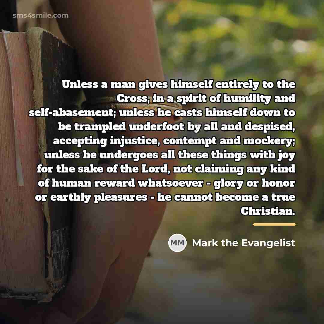 “Unless a man gives himself entirely to the Cross, in…” quote by Mark the Evangelist