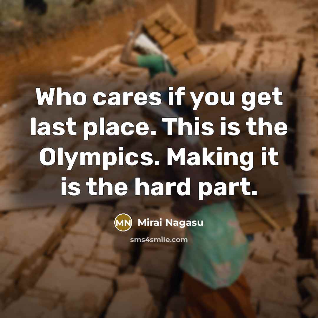“Who cares if you get last place. This is the…” quote by Mirai Nagasu