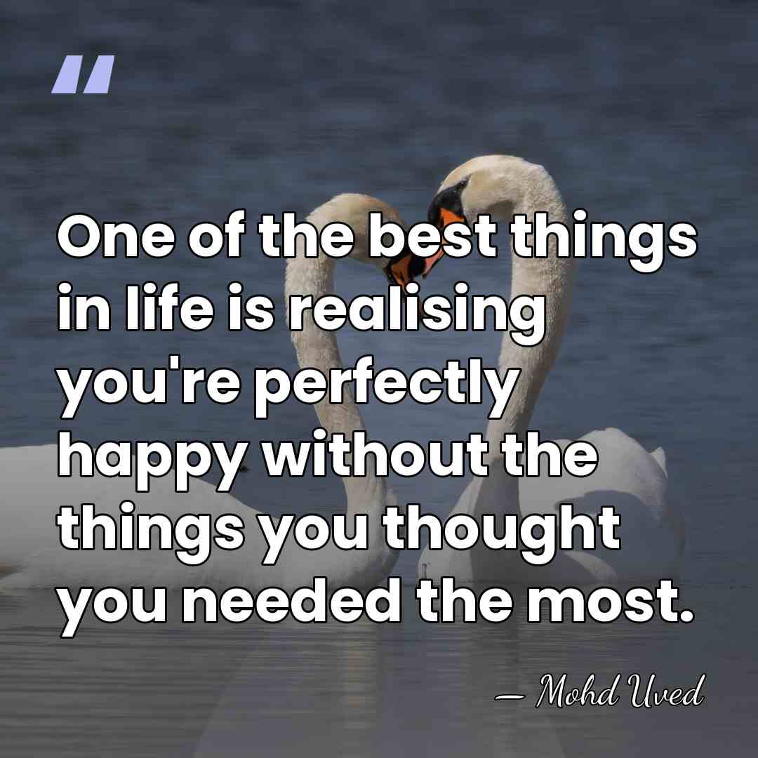 One of the best things in life is realising you're perfectly happy&hellip; - Mohd Uved