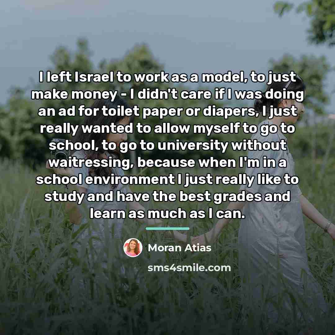 “I left Israel to work as a model, to just…” quote by Moran Atias