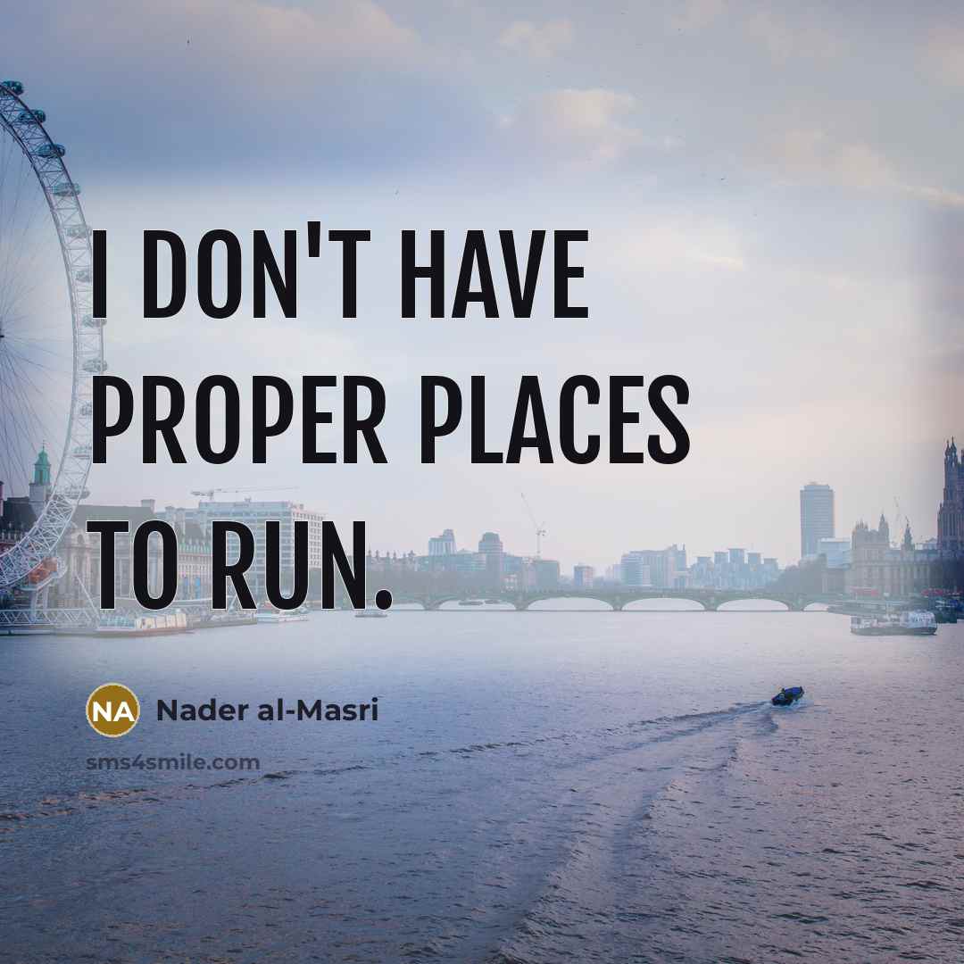 “I don't have proper places to run.” quote by Nader al-Masri