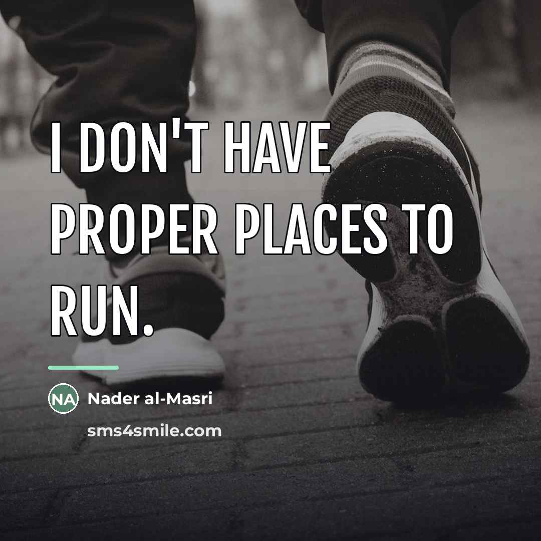 “I don't have proper places to run.…” quote by Nader al-Masri