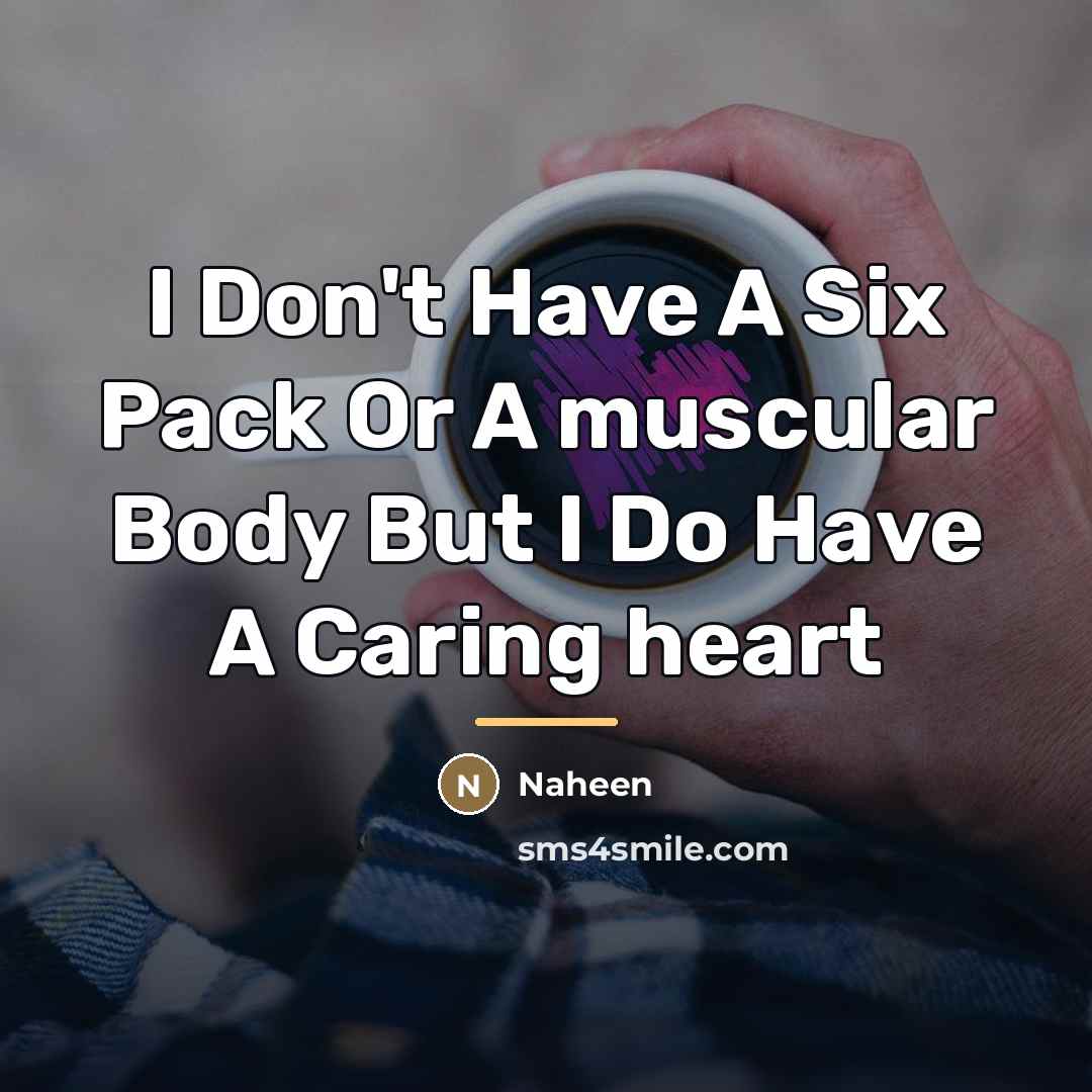 “I Don't Have A Six Pack Or A muscular Body…” quote by Naheen