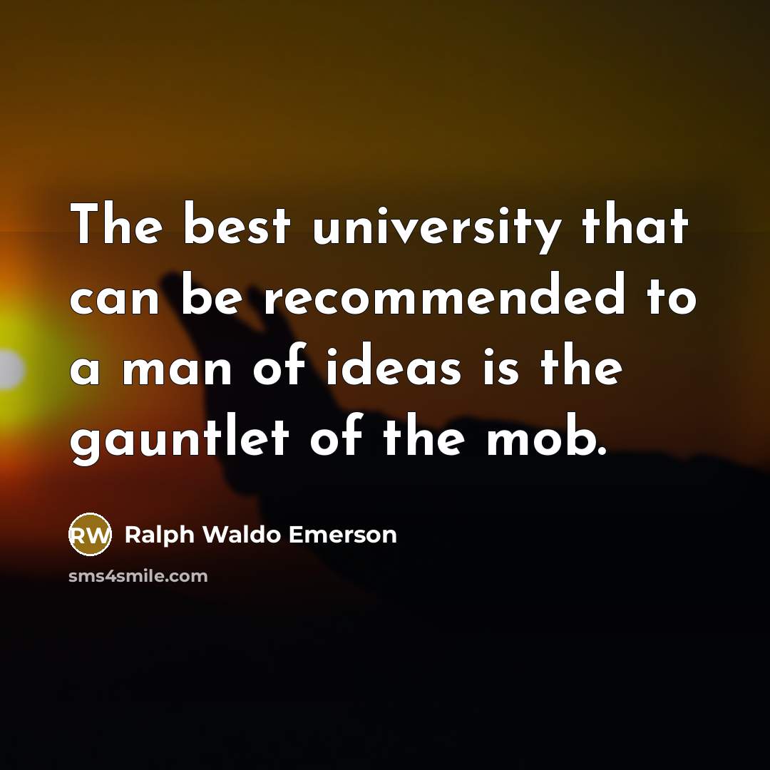 “The best university that can be recommended to a man…” quote by Ralph Waldo Emerson