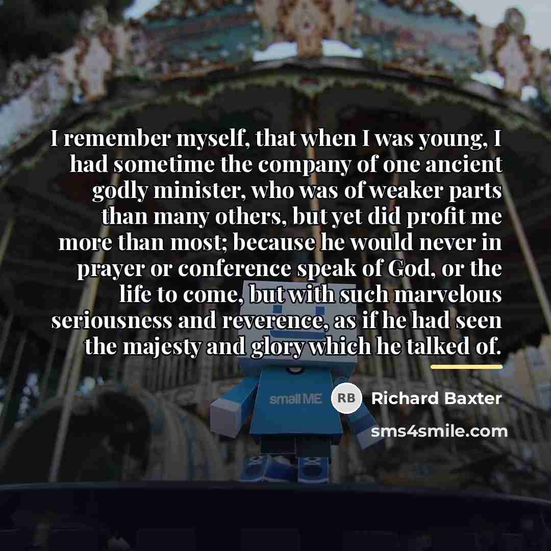 “I remember myself, that when I was young, I had…” quote by Richard Baxter