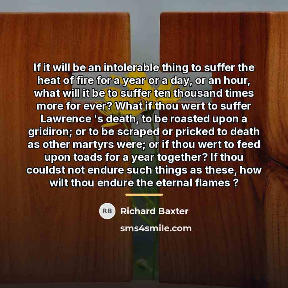 “If it will be an intolerable thing to suffer the…” quote by Richard Baxter