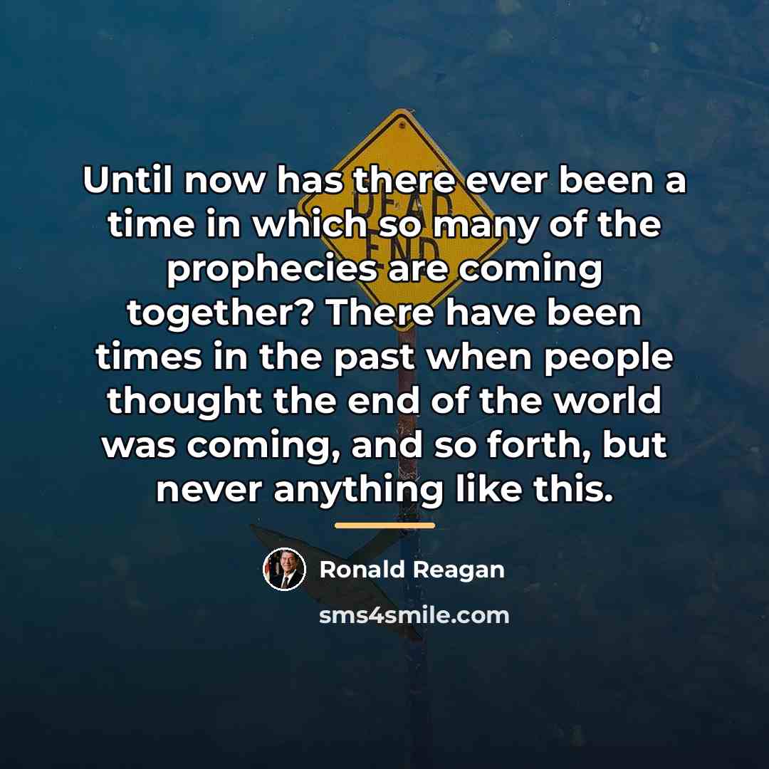 “Until now has there ever been a time in which…” quote by Ronald Reagan