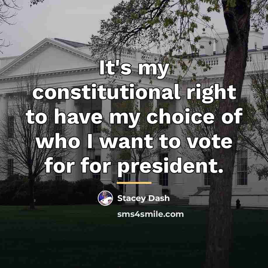 “It's my constitutional right to have my choice of who…” quote by Stacey Dash