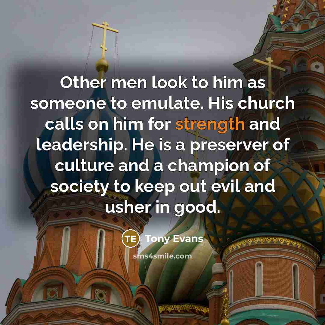“Other men look to him as someone to emulate. His…” quote by Tony Evans