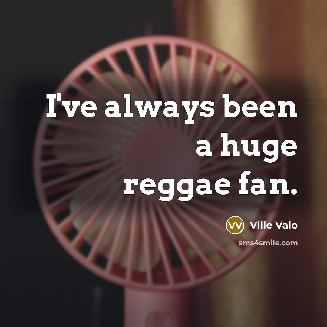 “I've always been a huge reggae fan.…” quote by Ville Valo