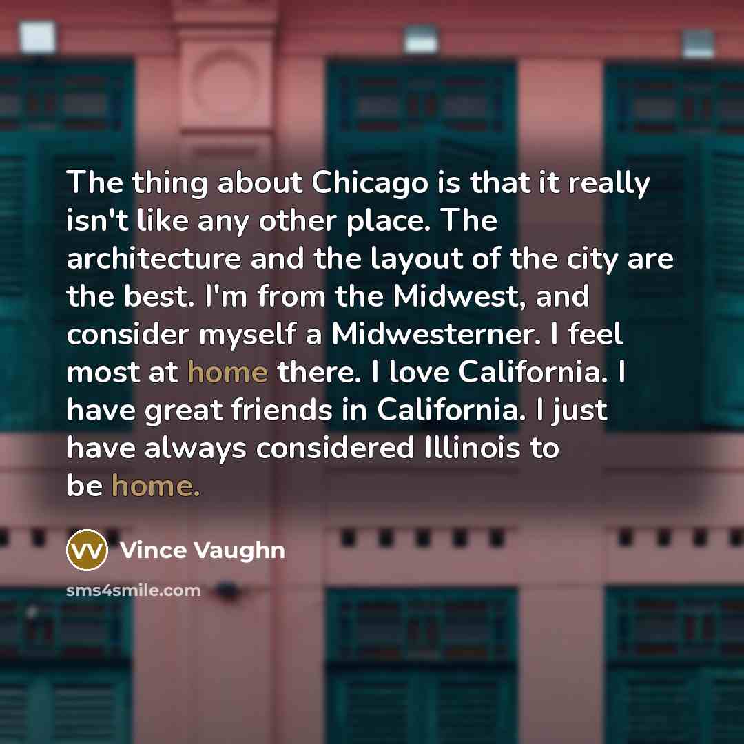 “The thing about Chicago is that it really isn't like…” quote by Vince Vaughn
