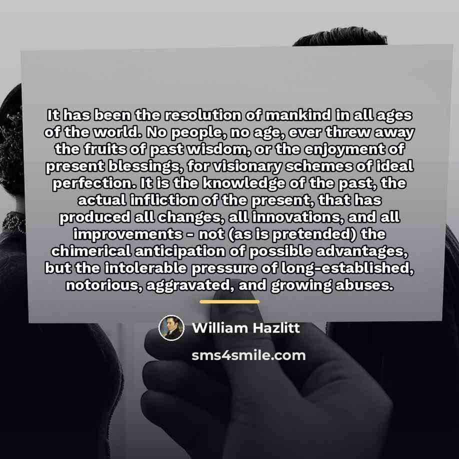 “It has been the resolution of mankind in all ages…” quote by William Hazlitt