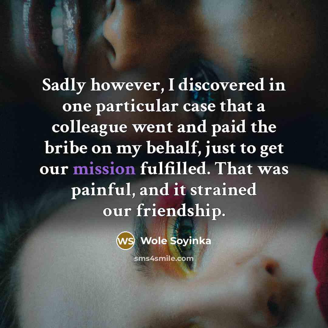 “Sadly however, I discovered in one particular case that a…” quote by Wole Soyinka