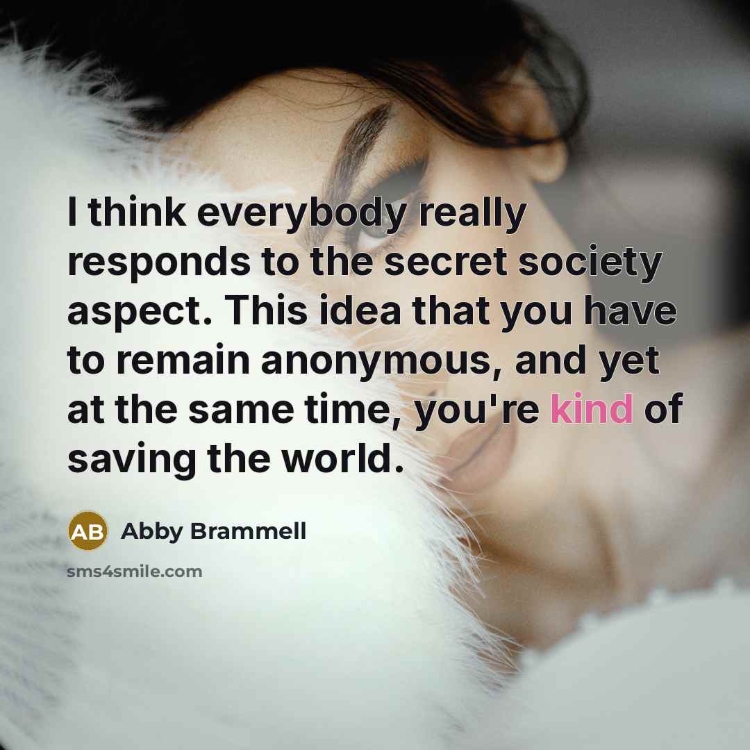 “I think everybody really responds to the secret society aspect.…” quote by Abby Brammell