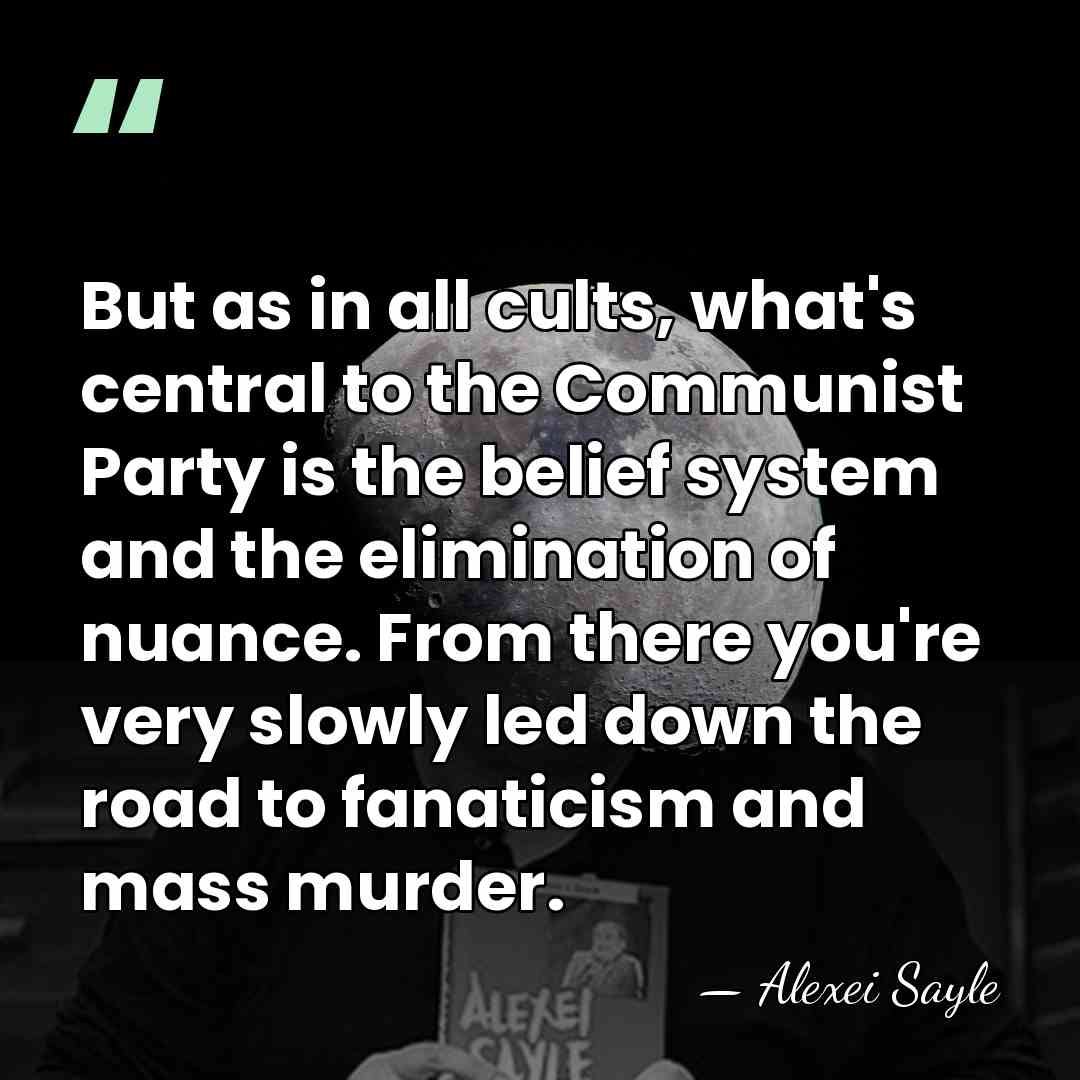 But as in all cults, what's central to the Communist Party is&hellip; - Alexei Sayle