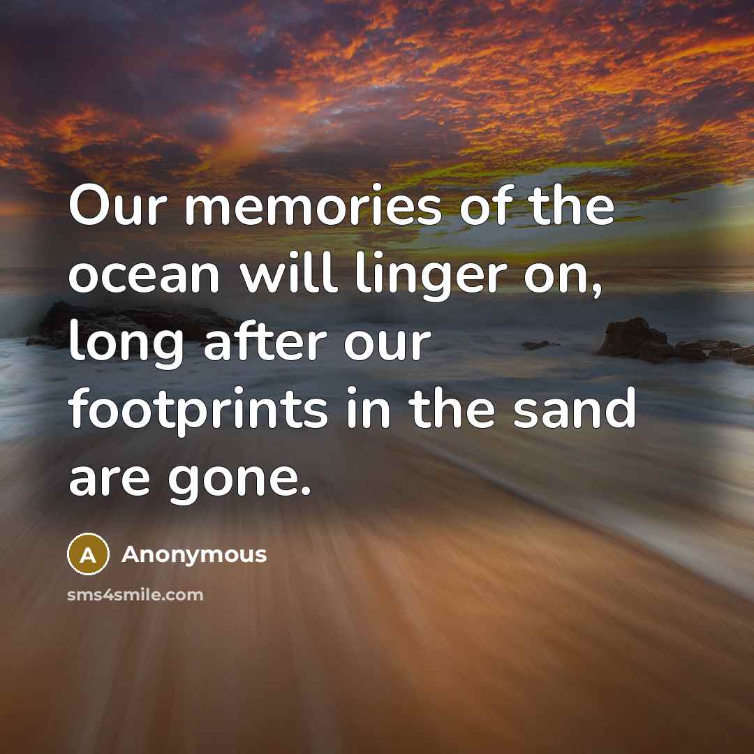 “Our memories of the ocean will linger on, long after…” quote by Anonymous