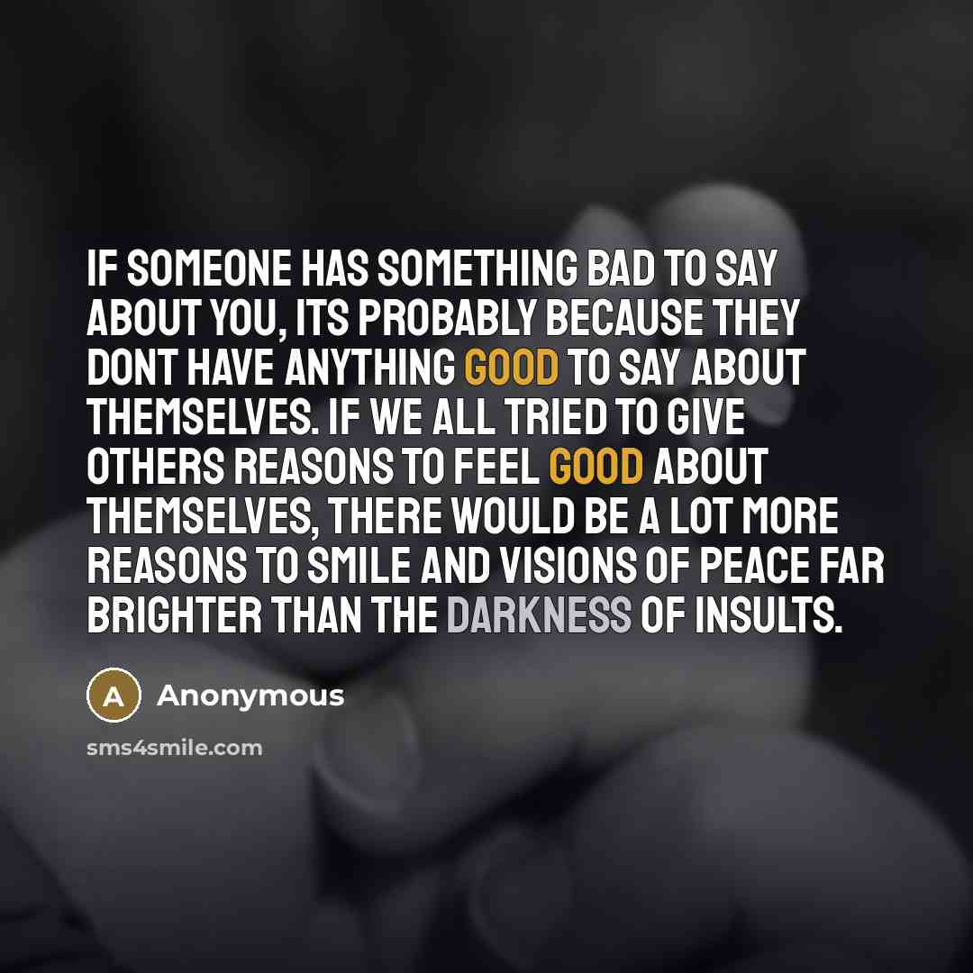 “If someone has something bad to say about you, its…” quote by Anonymous